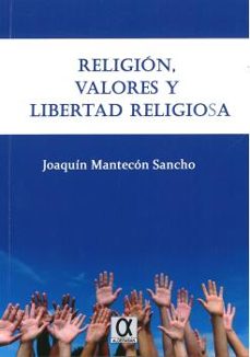 religion, valores y libertad religiosa-joaquin mantecon sancho-9788416373239