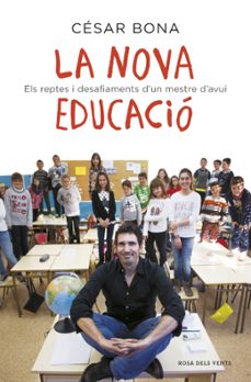 la nova educacio: els reptes i desafiaments d un mestre d avui-9788416430239
