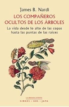 los compañeros ocultos de los arboles-james b. nardi-9788416443239