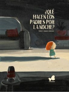 ¿que hacen los padres por la noche?-thierry lenain-9788416490639