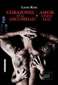 corazones en la oscuridad / amor a plena luz-laura kaye-9788416550739