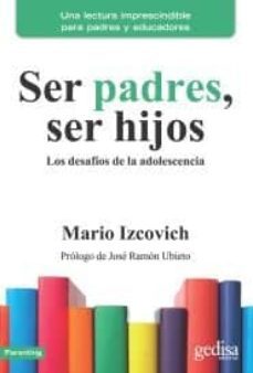 ser padres, ser hijos: los desafios de la adolescencia-9788416572939