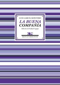 la buena compañia-luis garcia montero-9788416685639