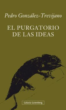 el purgatorio de las ideas-pedro gonzalez trevijano-9788416734139