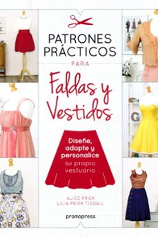 (pe) patrones practicos para faldas y vestidos-alice prier-9788416851539