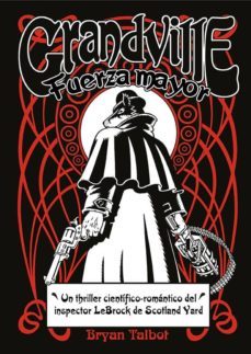 grandville: fuerza mayor-bryan talbot-9788416880539
