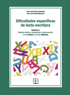 dificultades especificas de lecto-escritura (vol. i): modelo teorico, evaluacion e intervencion en la lectura y en las        dislexias-jose luis ramos sanchez-jose luis galve manzano-9788416941339