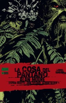 la cosa del pantano de alan moore nº 4 (2ª ed.)-alan moore-9788416998739