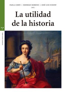 la utilidad de la historia-paola corti-rodrigo moreno-jose luis widow-9788417140939