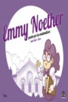 emmy noether, pasion por la matematicas-jose perez zarzo-santi selvi-9788417178239