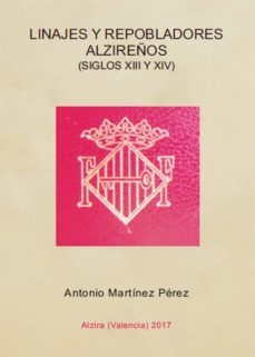 linajes y repobladores alzireños (siglos xiii y xiv) (ebook)-antonio martinez perez-9788417197339