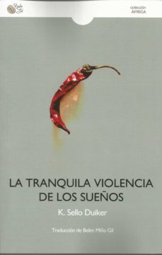 la tranquila violencia de los sueños-duiker k. sello-9788417263539