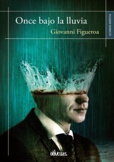 once bajo la lluvia (ebook)-giovanni figueroa-9788417269739