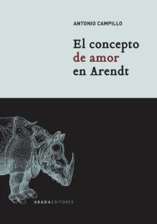 el concepto de amor en arendt-antonio campillo meseguer-9788417301439