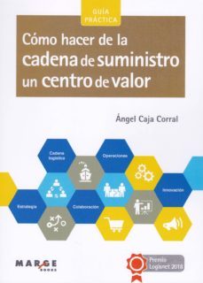 como hacer de la cadena de suministro un centro de valor-angel caja corral-9788417313739