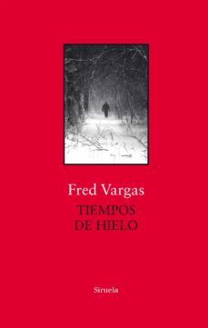 tiempos de hielo (serie comisario adamsberg 9)-fred vargas-9788417454739