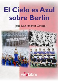 el cielo es azul sobre berlín-jose juan jimenez ortega-9788417484439