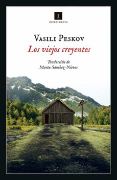 los viejos creyentes. perdidos en la taiga-vasili peskov-9788417553739