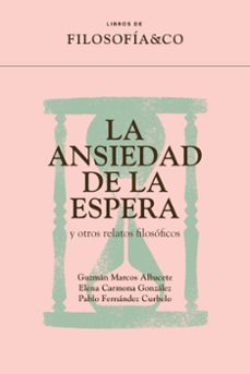 la ansiedad de la espera y otros relatos filosoficos (ebook)-guzman marcos albacete-9788417786939