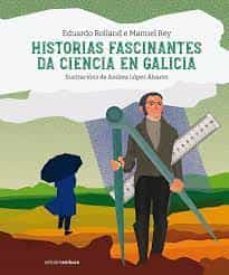 historias fascinantes da ciencia en galicia-eduardo rolland etchevers-9788417824839
