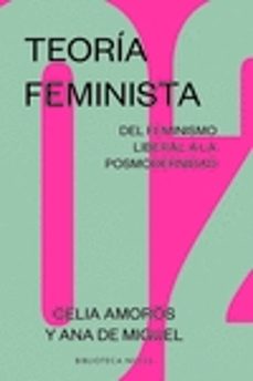 teoria feminista 02: del feminismo liberal a la posmodernidad-celia amoros-ana de miguel-9788417893439