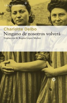 ninguno de nosotros volvera-charlotte delbo-9788417977139