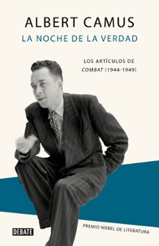 la noche de la verdad: los articulos de combat (1944-1947)-albert camus-9788418006739