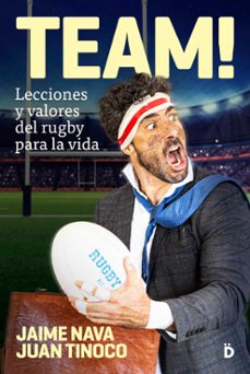 team! lecciones y valores del rugby para la vida-jaime nava-juan tinoco-9788418011139