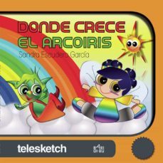 donde crece el arcoiris-sandra escudero garcia-9788418017339