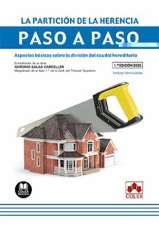 la participacion de la herencia. paso a paso. aspectos basicos so bre la division del caudal hereditario-antonio salas carceller-9788418025839