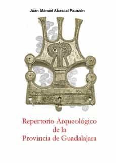 repertorio arqueologico de la provincia de guadalajara-9788418131639