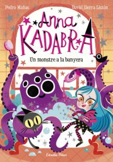 anna kadabra 3. un monstre a la banyera-pedro mañas-9788418135439