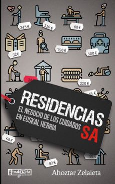 residencias sa. el negocio de los cuidados en euskal herria-ahoztar zelaieta-9788418252839