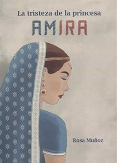 la tristeza de la princesa amira-rosa maria muñoz lozano-9788418290039