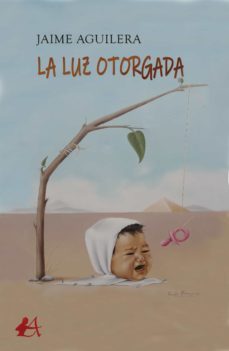 la luz otorgada (ebook)-jaime aguilera-9788418366239