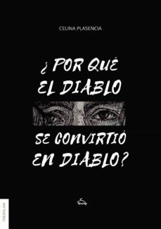 ¿por que el diablo, se convirtio en diablo?-celina plasencia-9788418411939