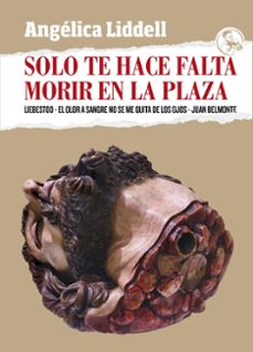 solo te hace falta morir en la plaza-9788418782039