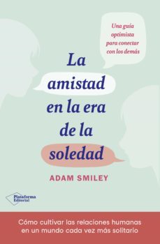 la amistad en la era de la soledad (ebook)-adam smiley-9788418927539