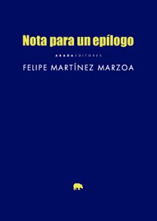 nota para un epilogo-felipe martinez marzoa-9788419008039