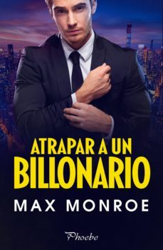 atrapar a un billonario (ebook)-max monroe-9788419301239