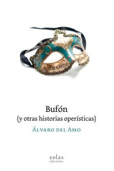 bufon (y otras historias operisticas)-alvaro del amo-9788419453839