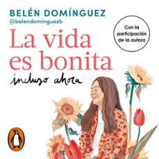 la vida es bonita incluso ahora (audiolibro)-belen dominguez-9788419514639