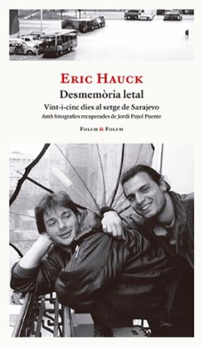 desmemoria letal: vint-i-cinc dies al setge de sarajevo-eric hauck-9788419563439