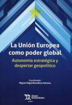 la union europea como poder global-miguel angel benedicto solsona-9788419632739