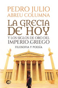 la grecia de hoy y los siglos de oro del imperio griego (ebook)-pedro julio abreu columna-9788419808639
