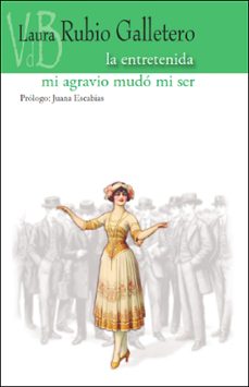 la entretenida / mi agravio mudo mi ser-laura rubio galletero-9788419850539