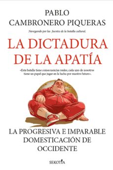 la dictadura de la apatia-pablo cambronero piqueras-9788419979339