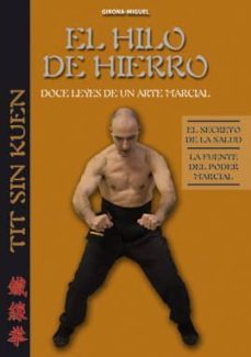 el hilo de hierro: doce leyes de un arte marcial-miguel f. girona-9788420305639