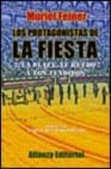 los protagonistas de la fiesta , nº 2: la plaza, el ruedo y los t endidos-9788420644639