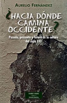 ¿hacia donde camina occidente? (ebook)-aurelio fernandez fernandez-9788422013839